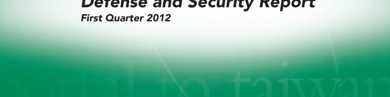 Report Cover: Taiwan Defense & National Security Report – Q1, 2012